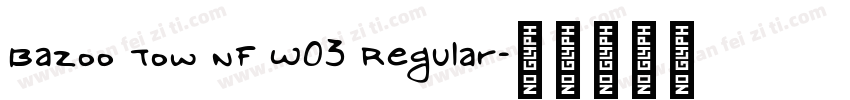 Bazoo Tow NF W03 Regular字体转换